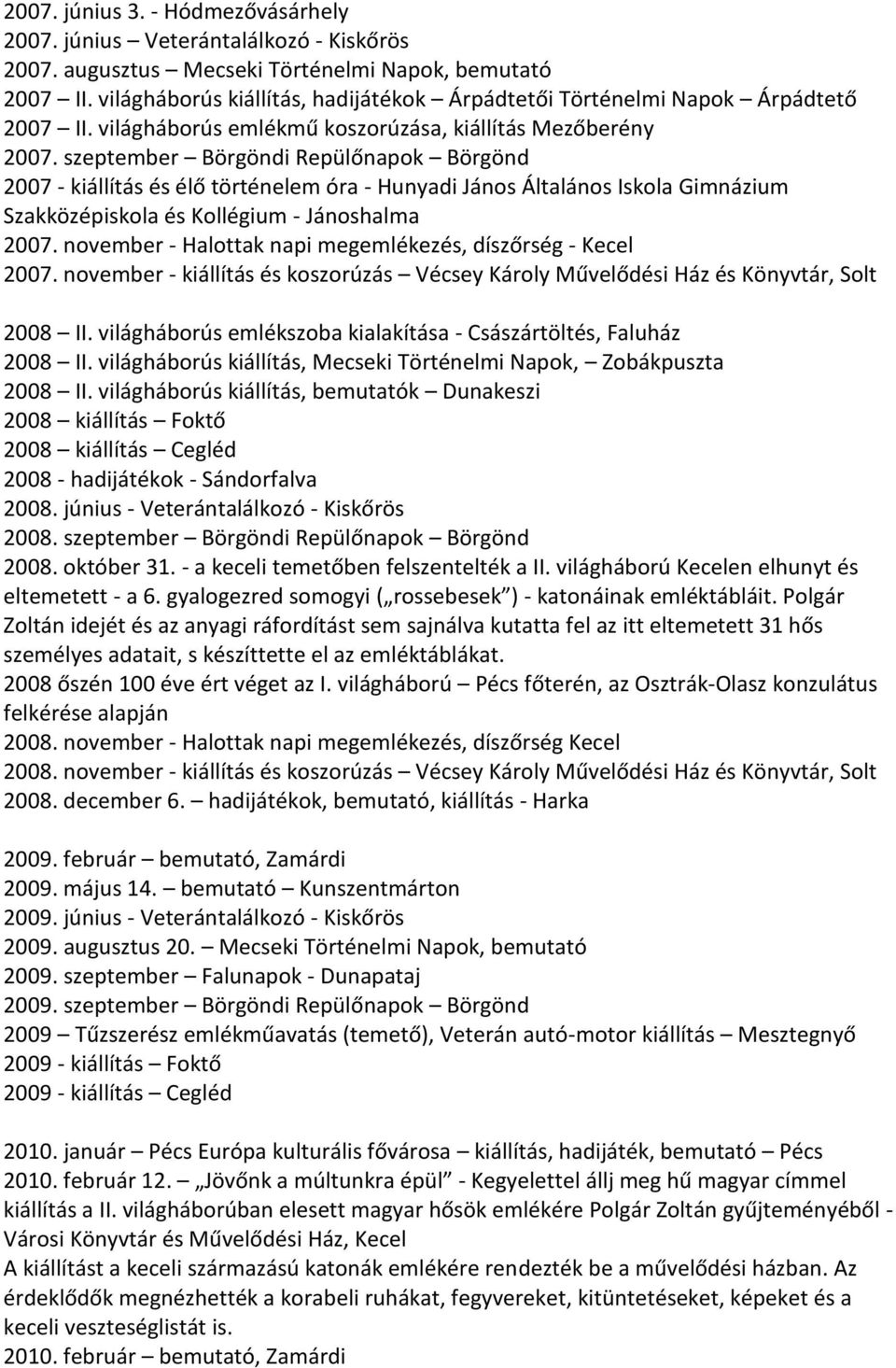 szeptember Börgöndi Repülőnapok Börgönd 2007 - kiállítás és élő történelem óra - Hunyadi János Általános Iskola Gimnázium Szakközépiskola és Kollégium - Jánoshalma 2007.