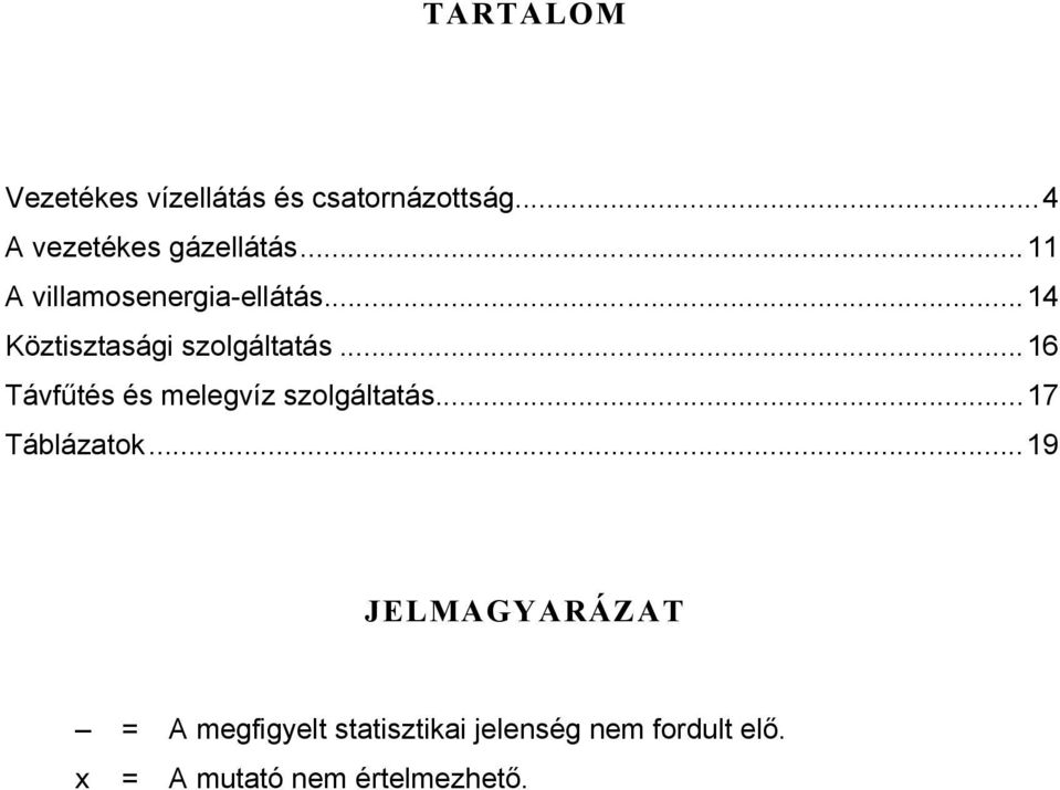 ..16 Távfűtés és melegvíz szolgáltatás...17 Táblázatok.