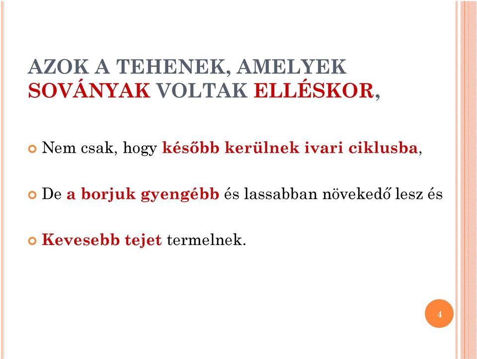 ivari ciklusba, De a borjuk gyengébb és