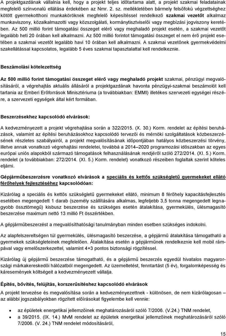 nvonalú ellátása érdekében az Nmr. 2. sz.