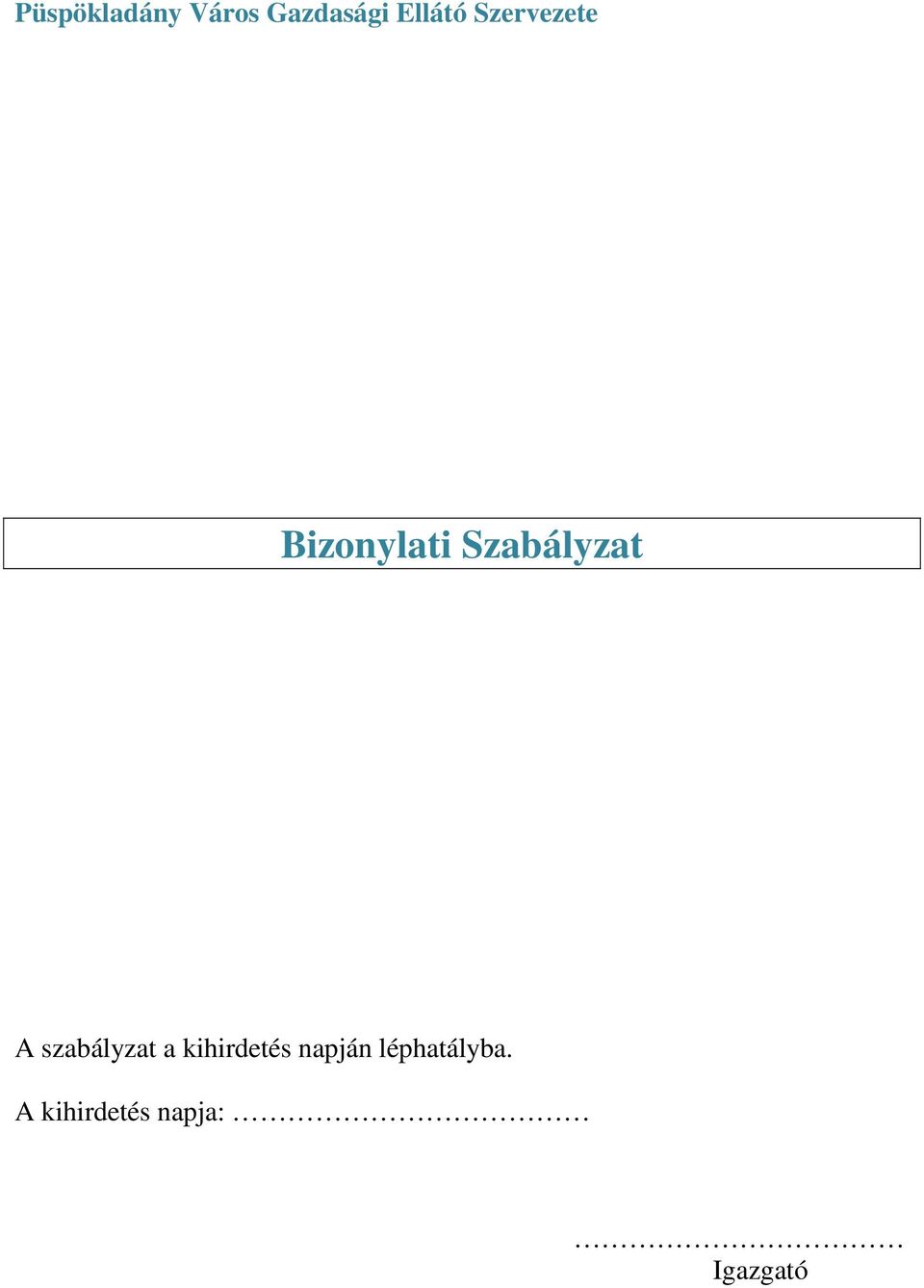 szabályzat a kihirdetés napján