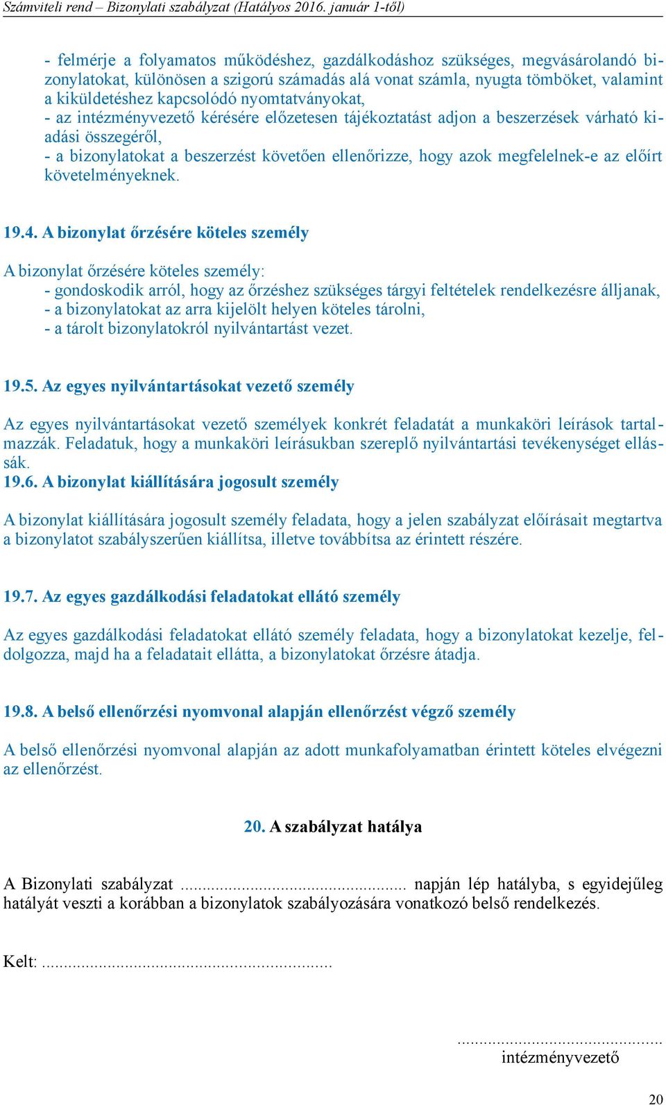 előírt követelményeknek. 19.4.