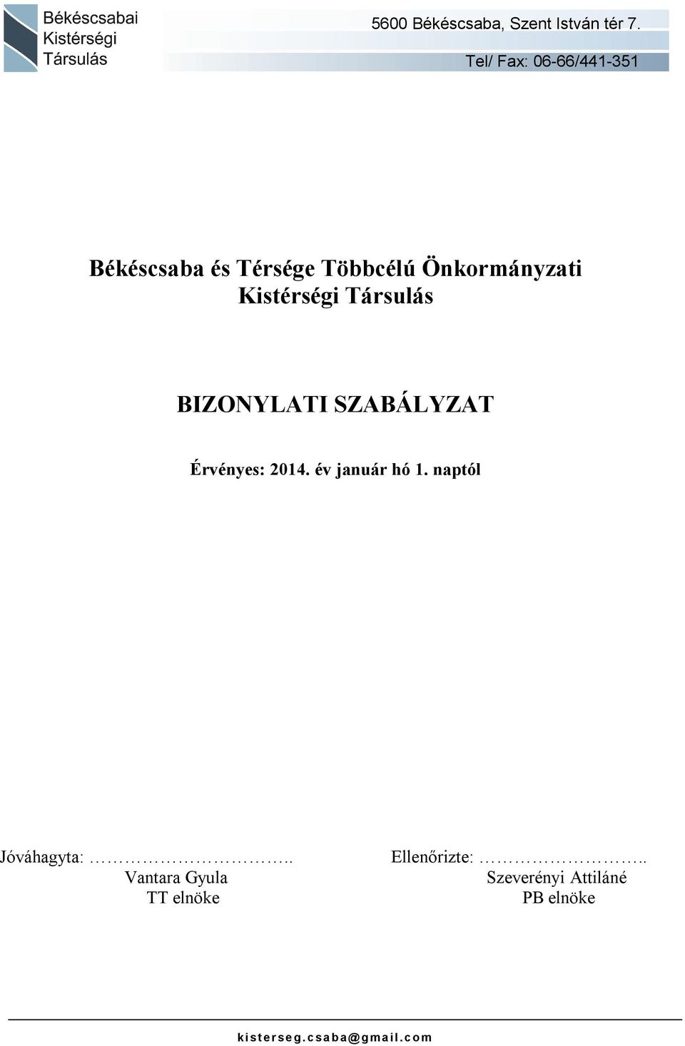 Kistérségi Társulás BIZONYLATI SZABÁLYZAT Érvényes: 2014. év január hó 1.