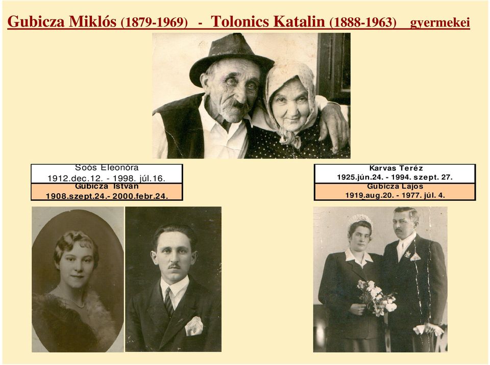 István 1908.szept.24.- 2000.febr.24. Karvas Teréz 1925.