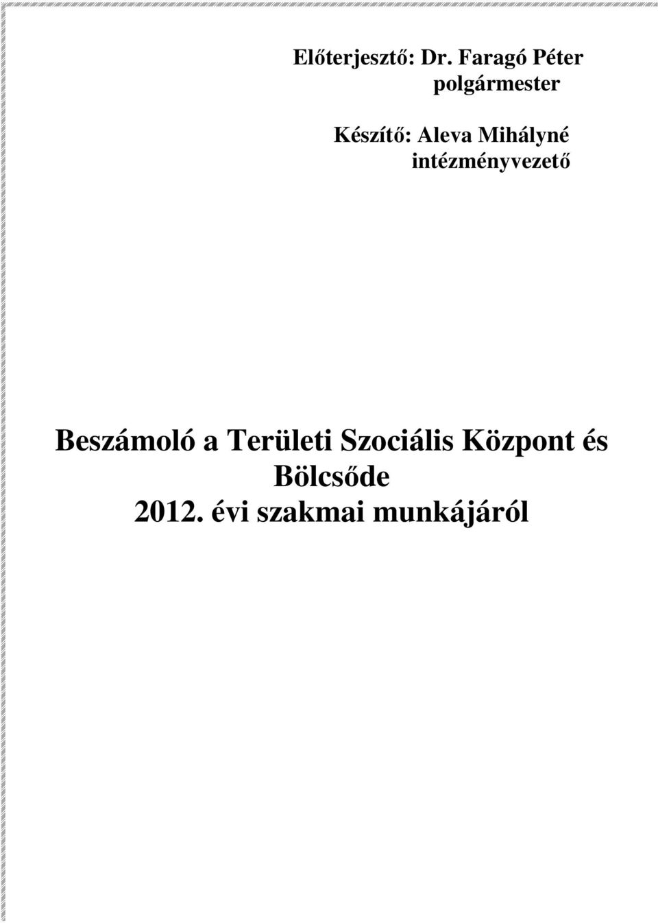 Mihályné intézményvezetı Beszámoló a