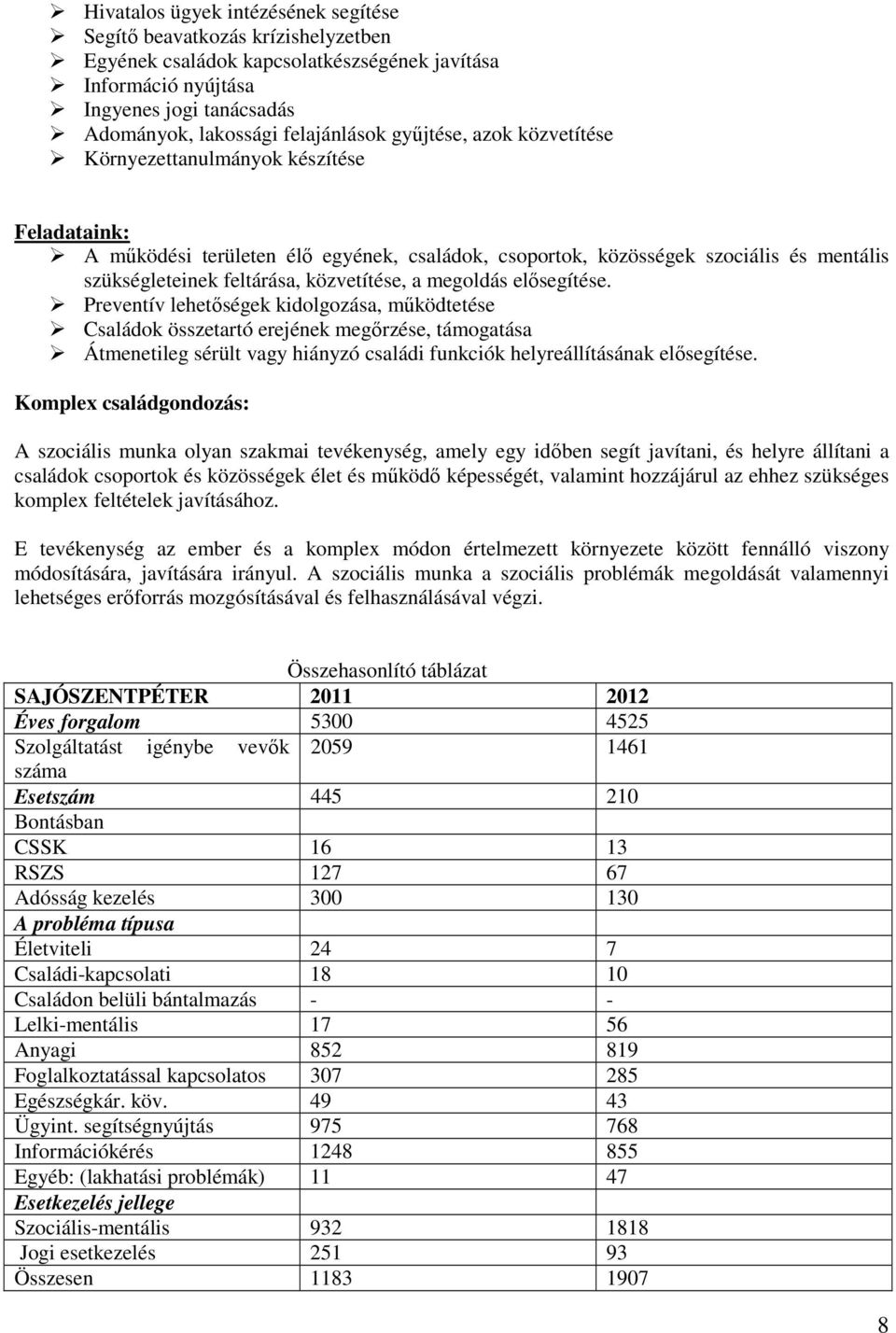 a megoldás elısegítése.