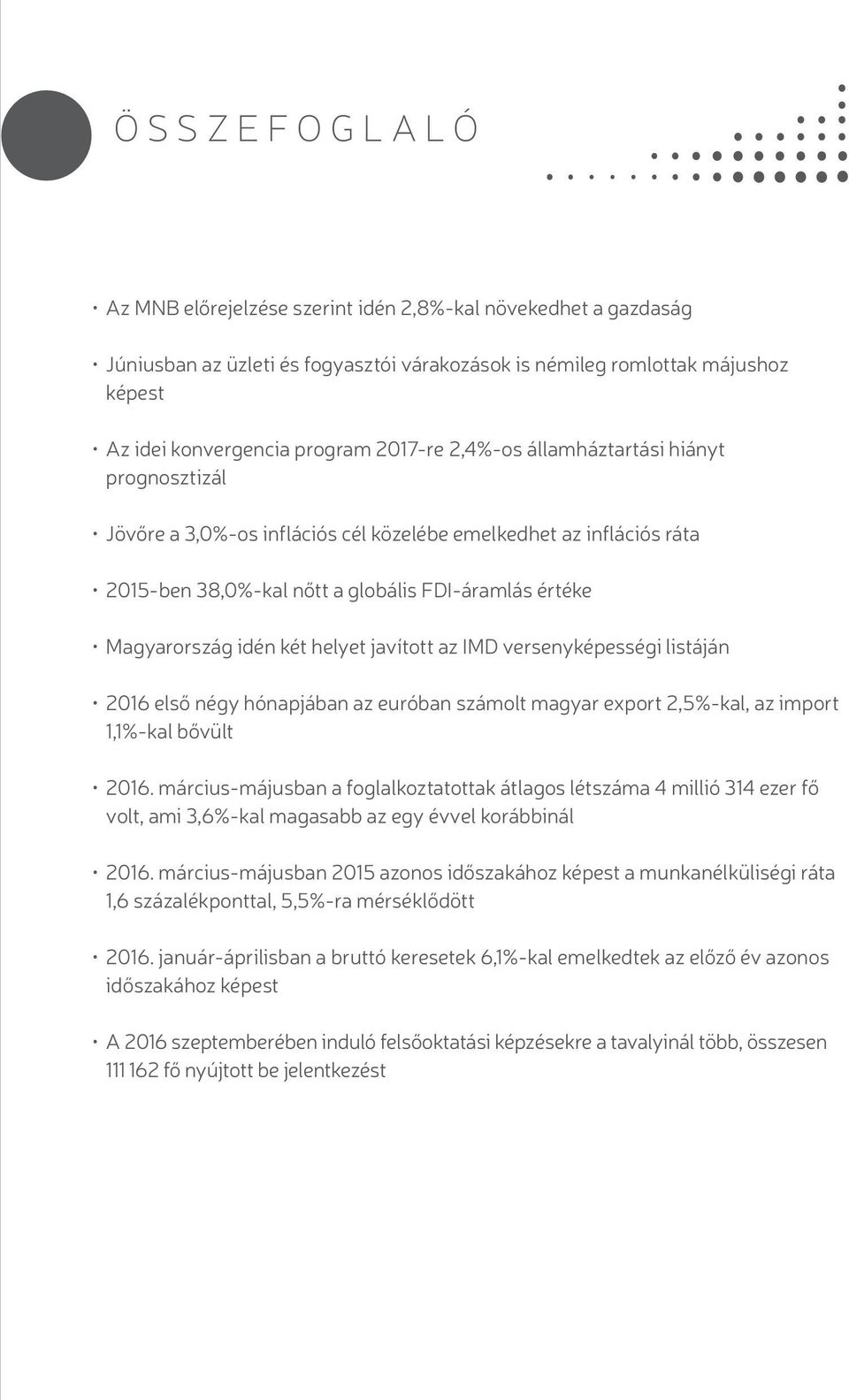 javított az IMD versenyképességi listáján 2016 első négy hónapjában az euróban számolt magyar export 2,5%-kal, az import 1,1%-kal bővült 2016.