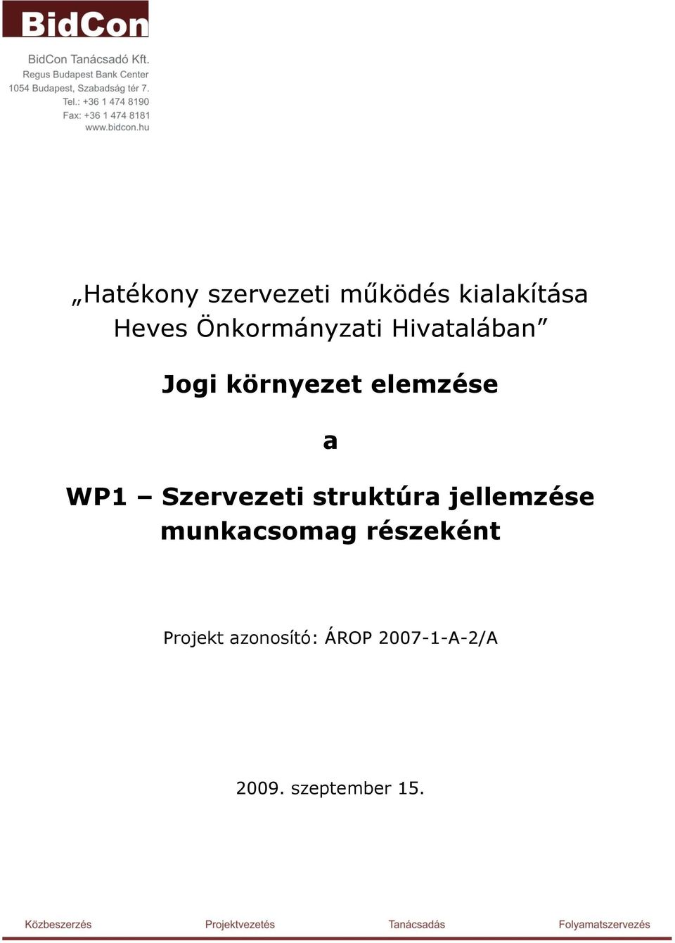 WP1 Szervezeti struktúra jellemzése munkacsomag