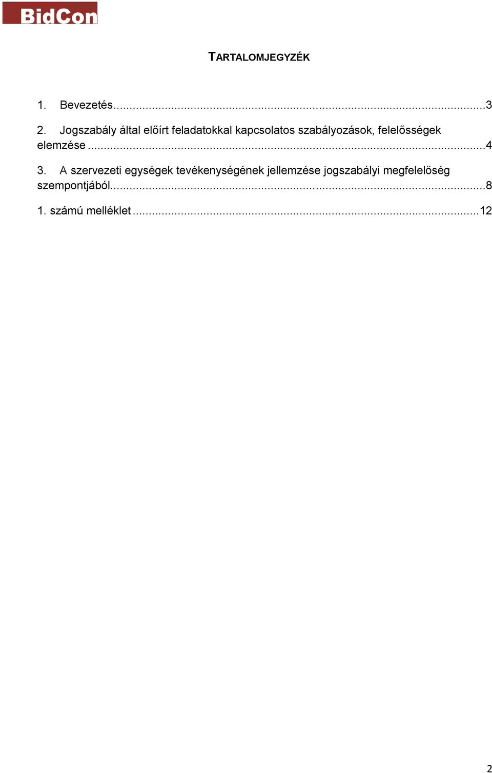 szabályozások, felelősségek elemzése...4 3.