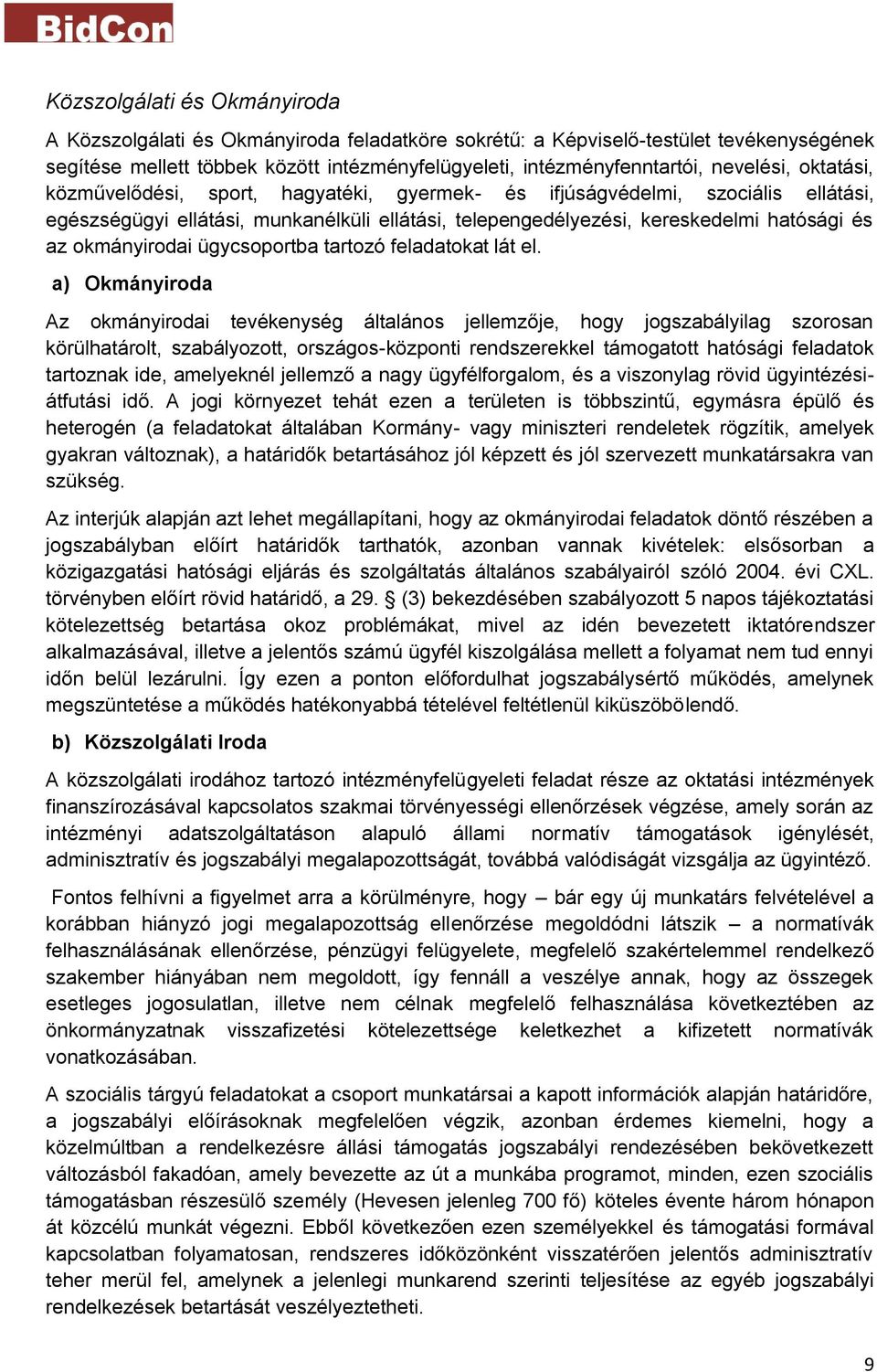 okmányirodai ügycsoportba tartozó feladatokat lát el.