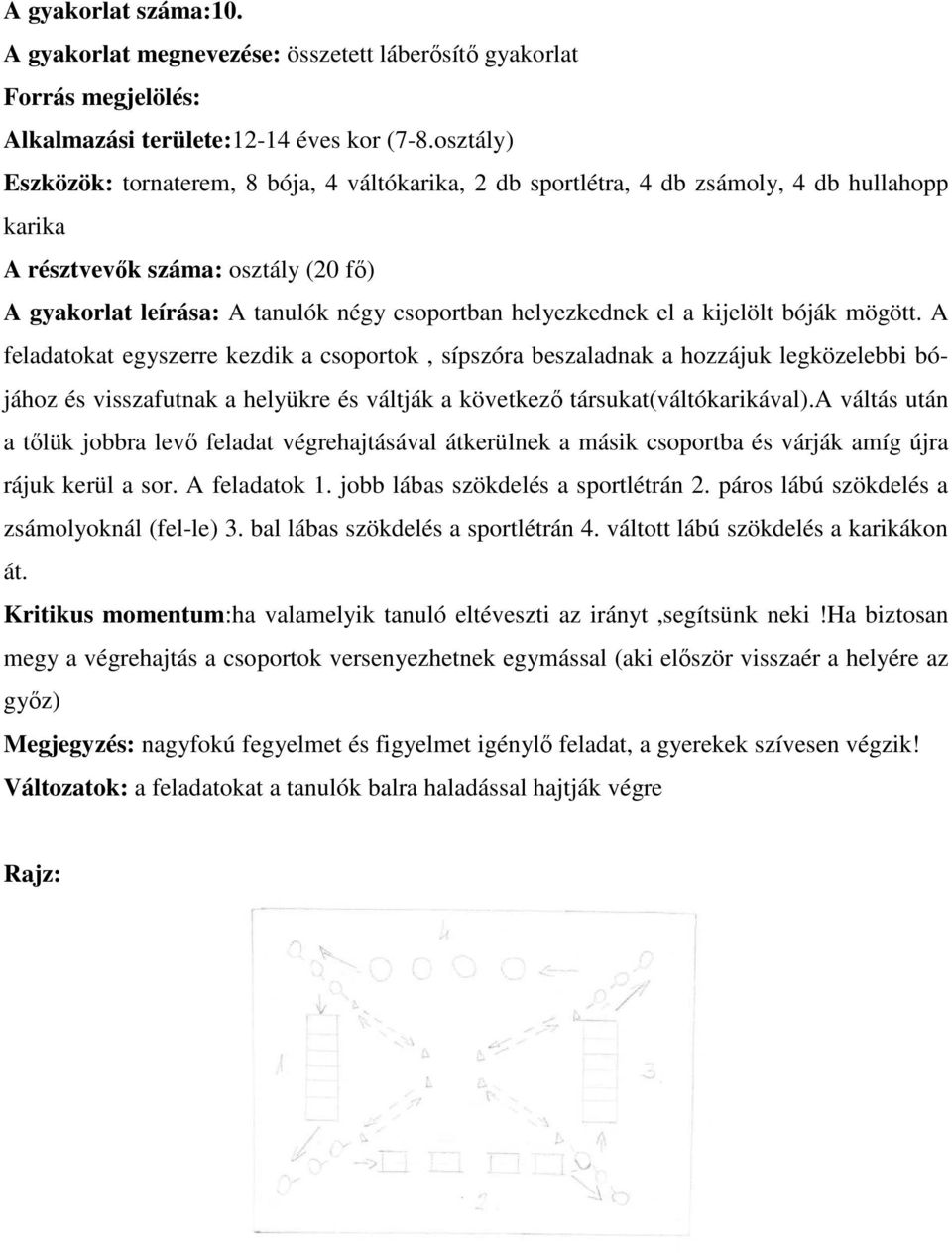 helyezkednek el a kijelölt bóják mögött.