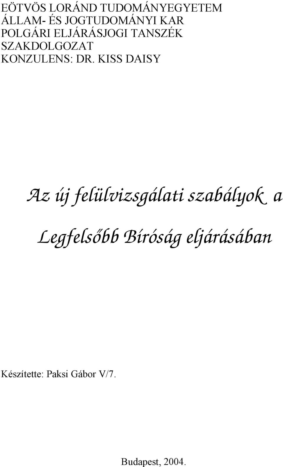 KISS DAISY Az új felülvizsgálati szabályok a Legfelsőbb