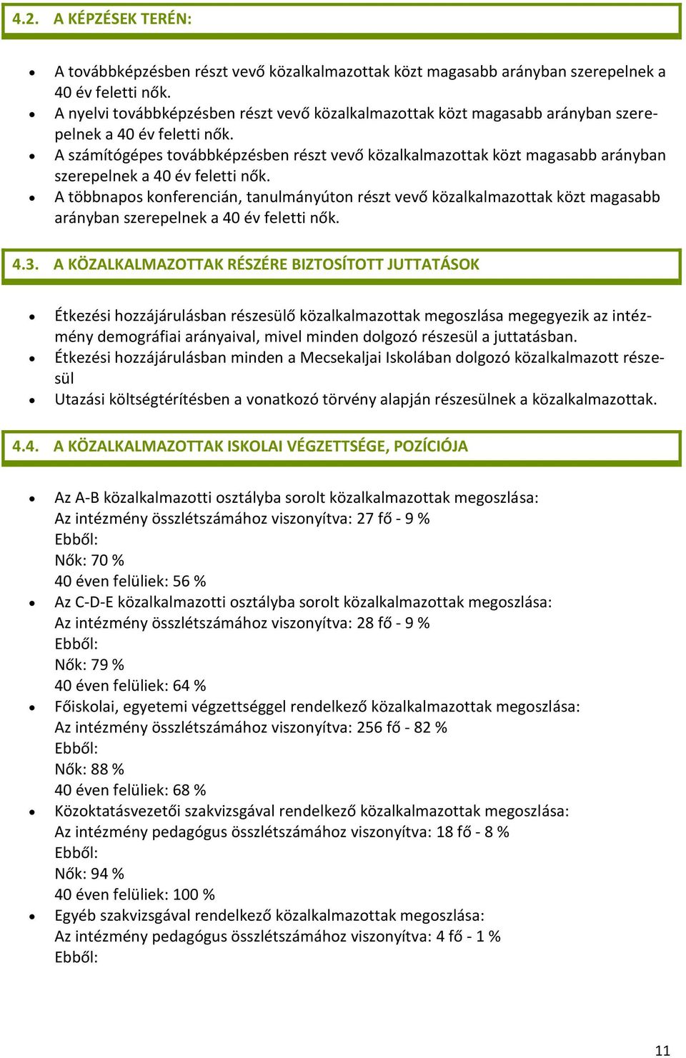 A számítógépes továbbképzésben részt vevő közalkalmazottak közt magasabb arányban szerepelnek a 40 év feletti nők.
