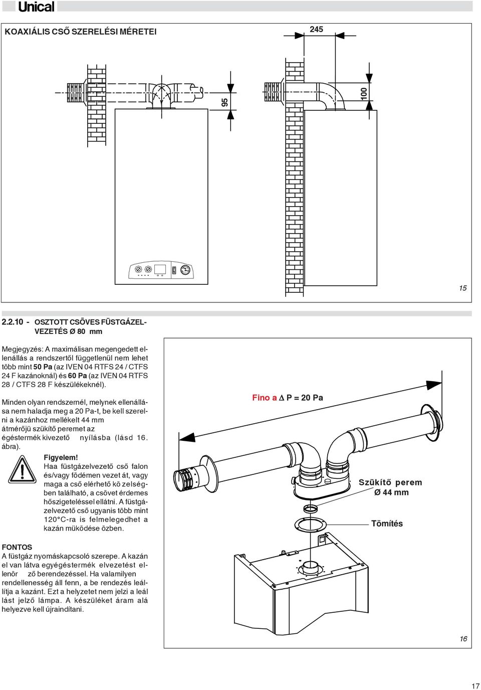 IVEN 04 RTFS 8 / CTFS 8 F készülékeknél).
