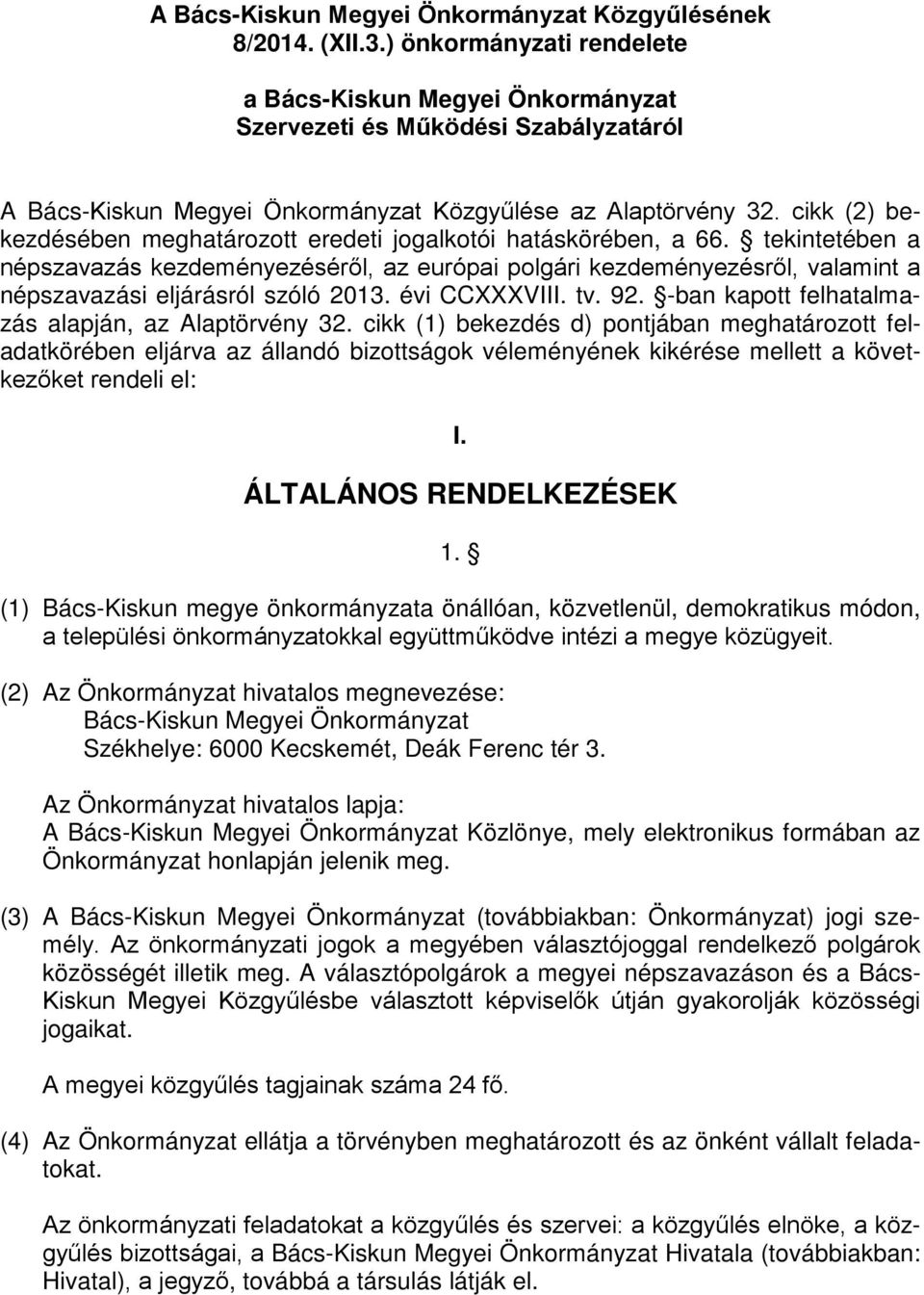 cikk (2) bekezdésében meghatározott eredeti jogalkotói hatáskörében, a 66.