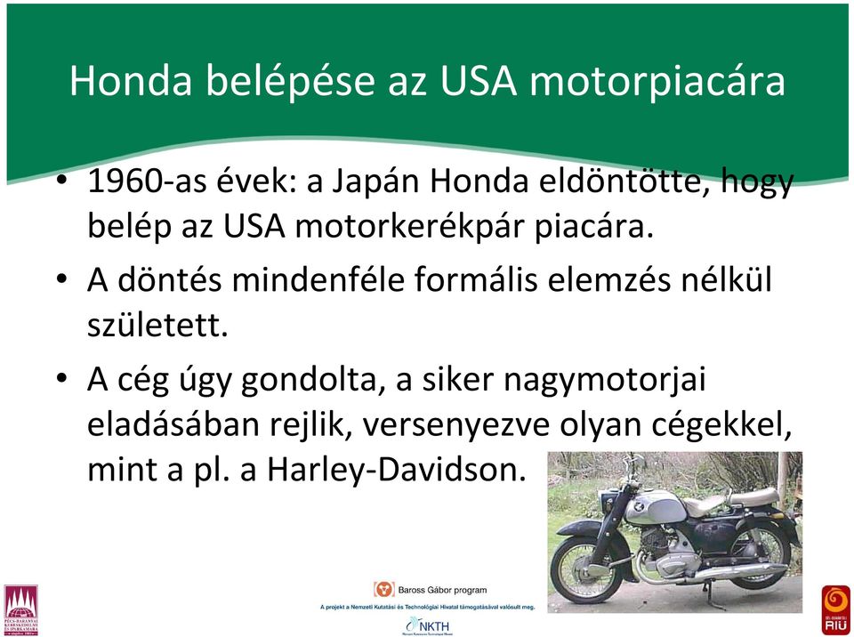 Adöntés mindenféle formális elemzés nélkül született.