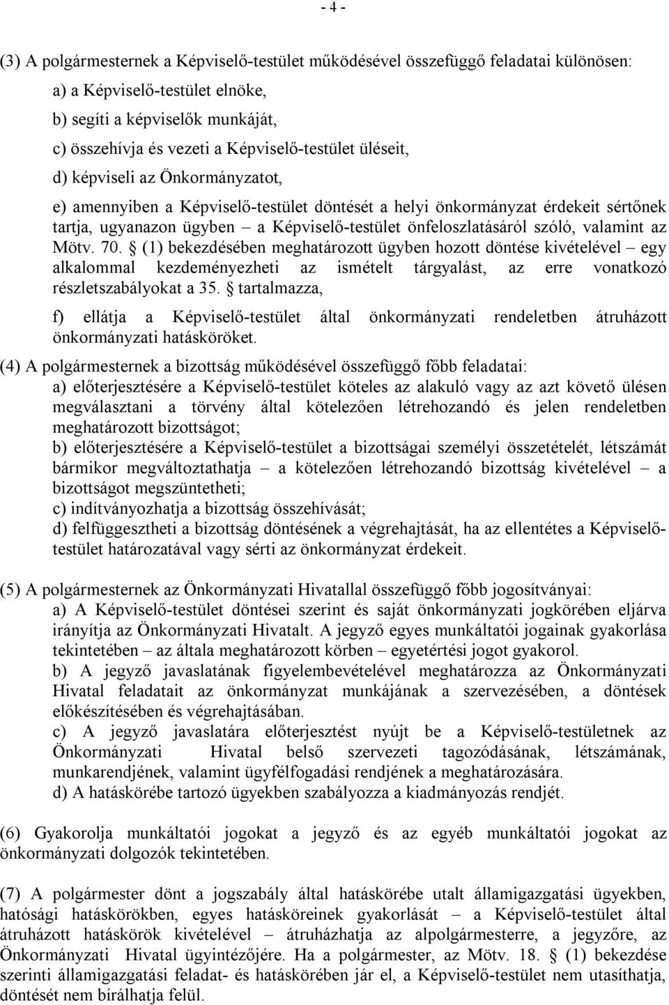önfeloszlatásáról szóló, valamint az Mötv. 70.