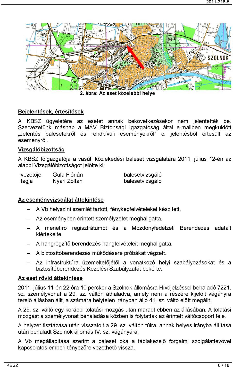 Vizsgálóbizottság A KBSZ főigazgatója a vasúti közlekedési baleset vizsgálatára 2011.