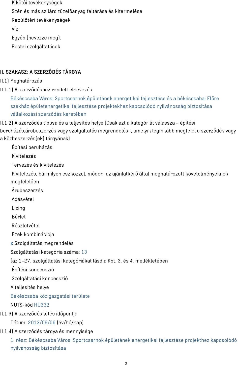 kapcsolódó nyilvánosság biztosítása vállalkozási szerződés keretében II.1.