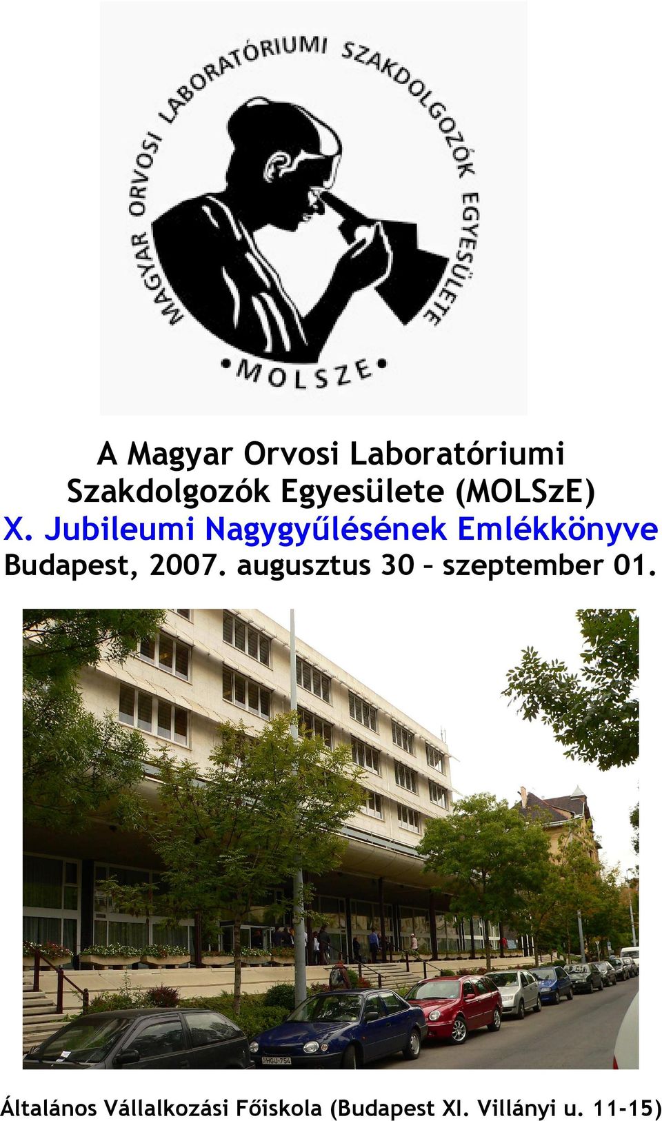 Jubileumi Nagygyőlésének Emlékkönyve Budapest, 2007.