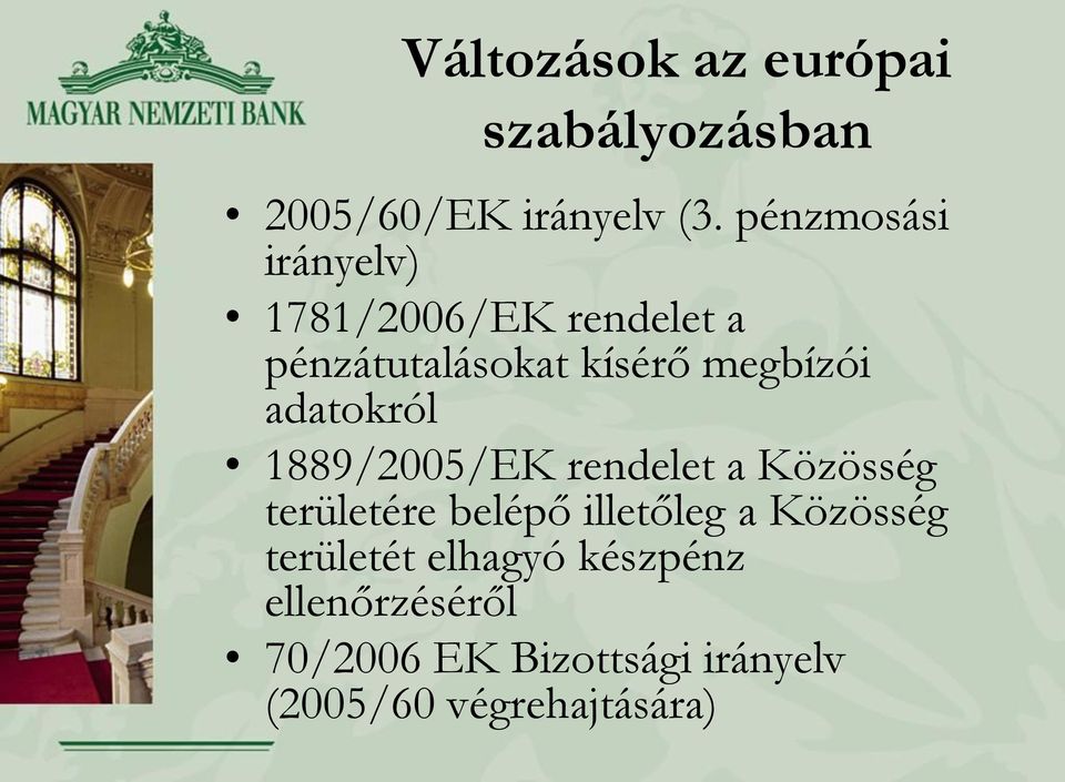 adatokról 1889/2005/EK rendelet a Közösség területére belépő illetőleg a