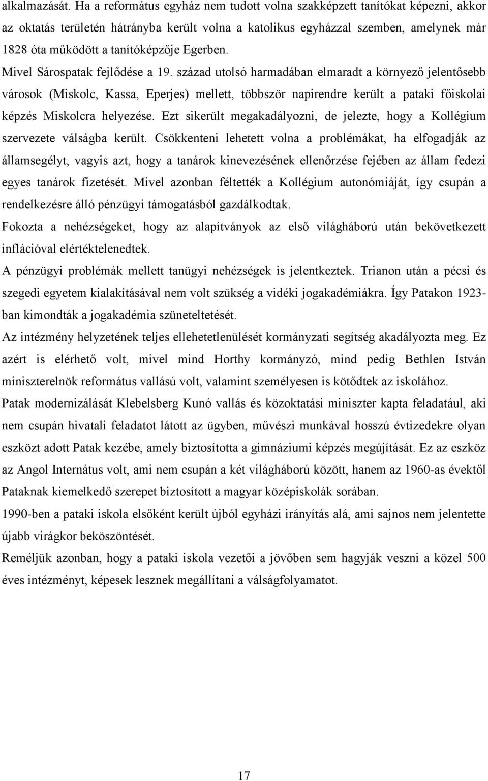 Egerben. Mivel Sárospatak fejlődése a 19.