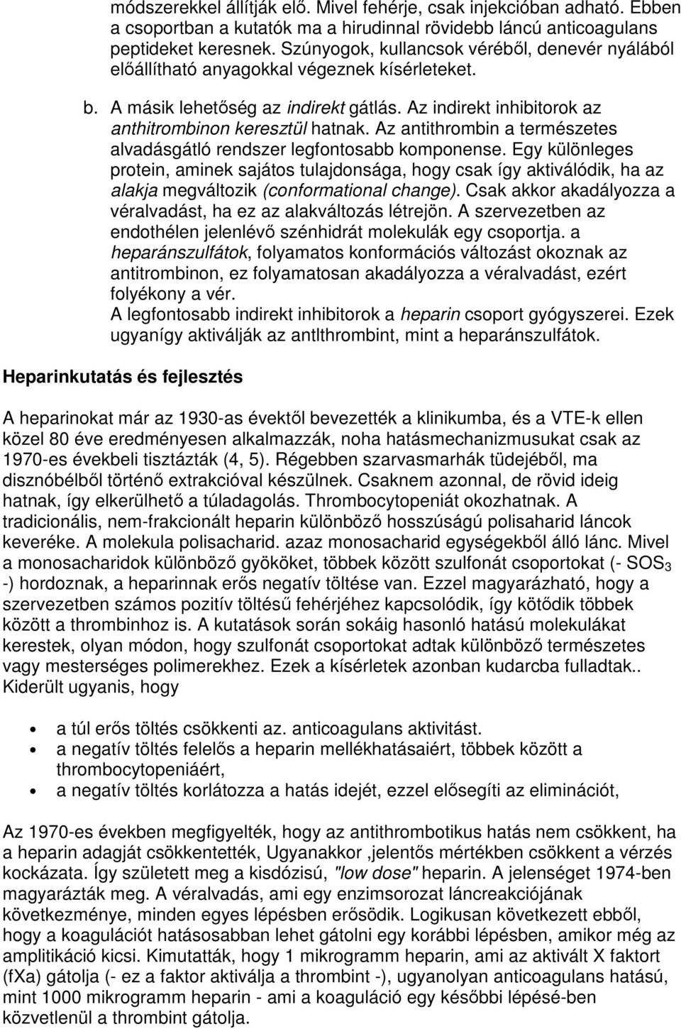 Az antithrombin a természetes alvadásgátló rendszer legfontosabb komponense.