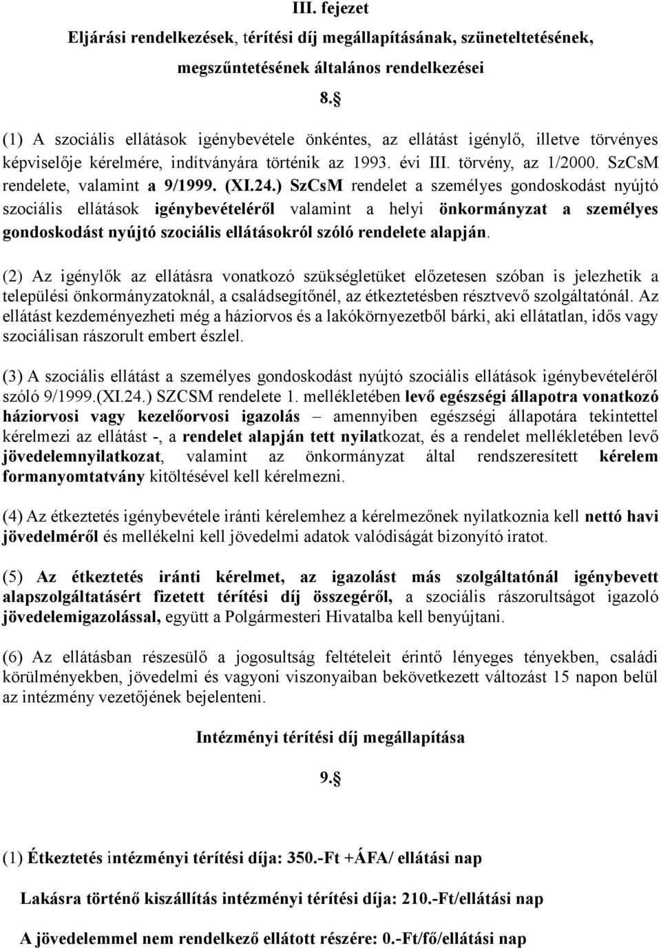 SzCsM rendelete, valamint a 9/1999. (XI.24.