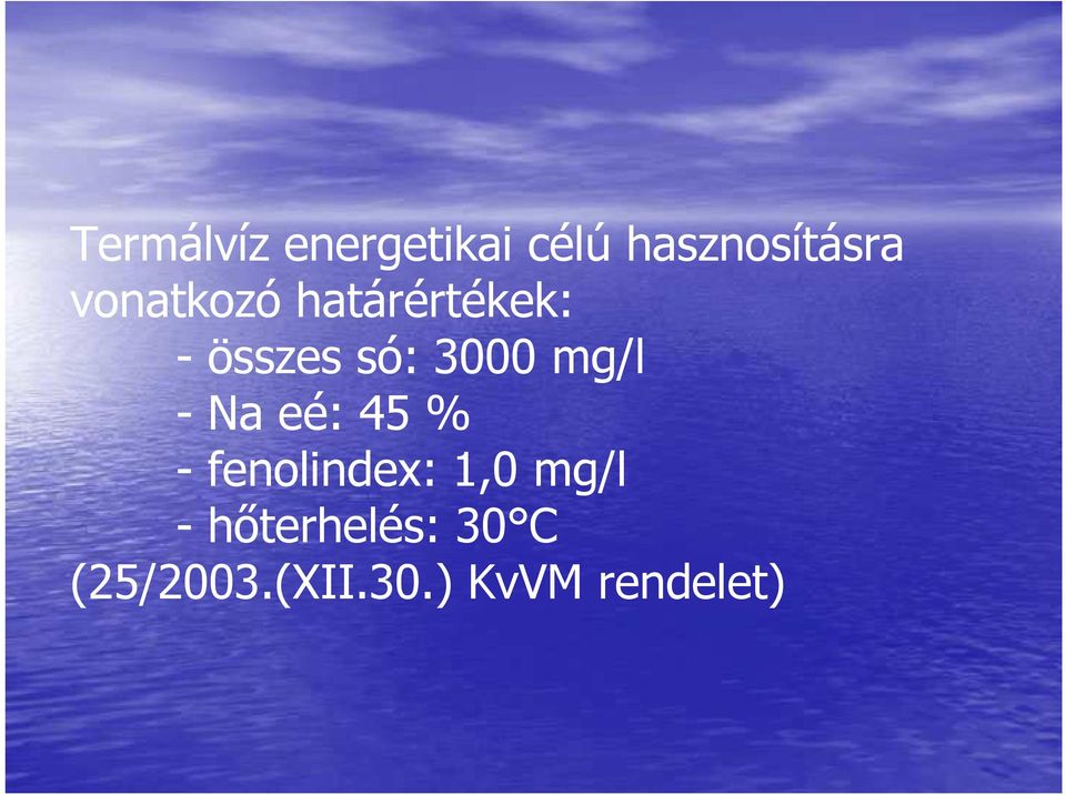 mg/l - Na eé: 45 % - fenolindex: 1,0 mg/l -