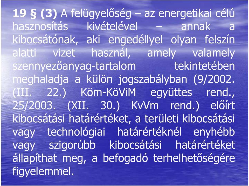 22.) Köm-KöViM együttes rend., 25/2003. (XII. 30.) KvVm rend.