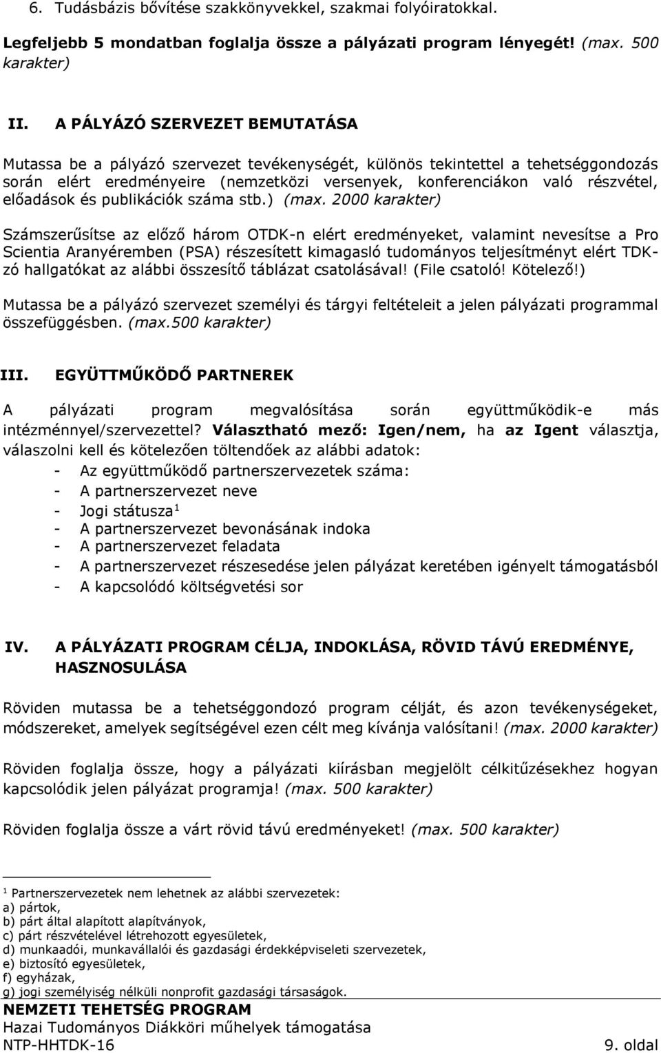 előadások és publikációk száma stb.) (max.