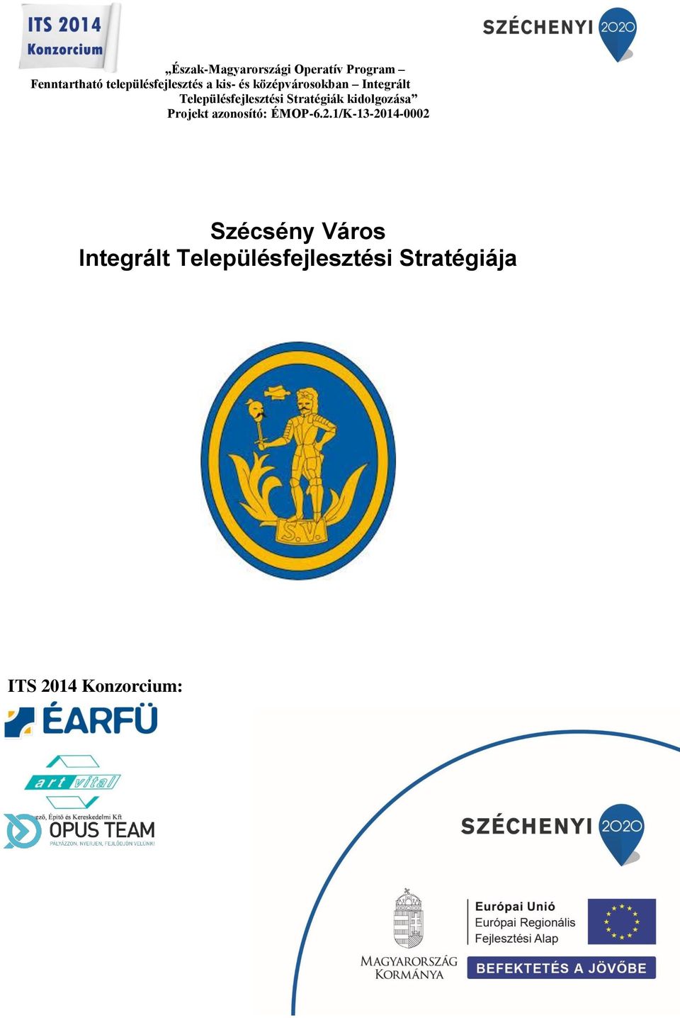 Településfejlesztési Stratégiák kidolgozása Projekt azonosító: