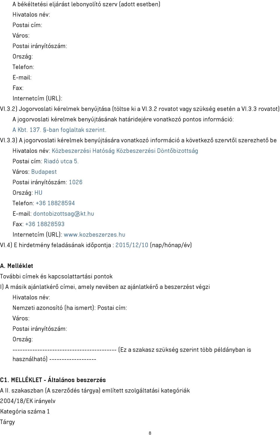 -ban foglaltak szerint. VI.3.