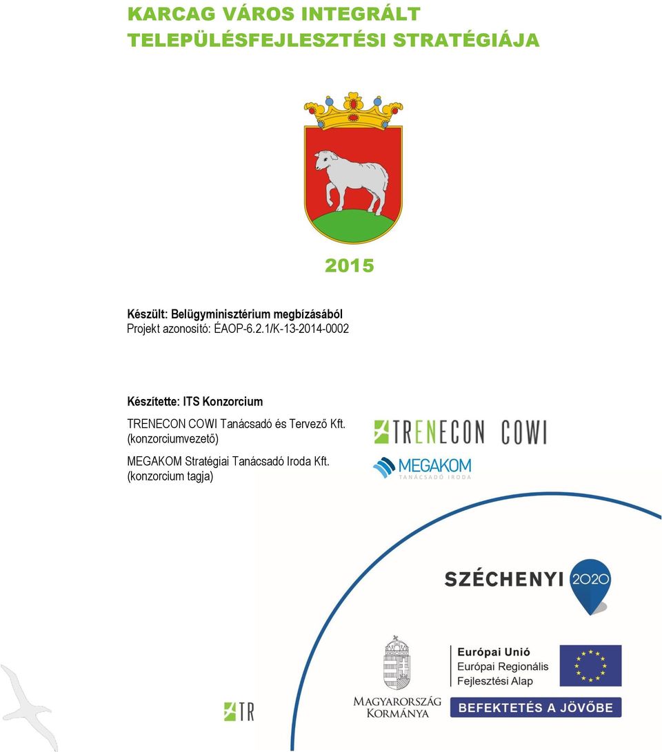 2.1/K-13-2014-0002 Készítette: TRENECON COWI Tanácsadó és Tervező Kft.