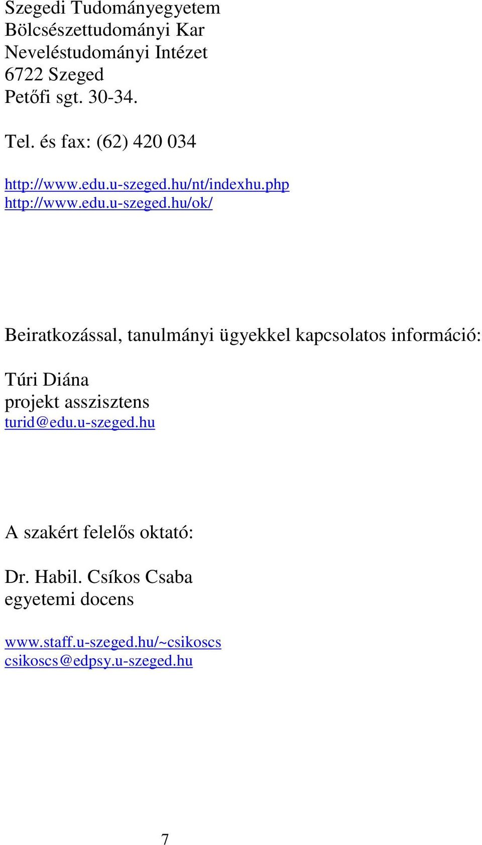 hu/nt/indexhu.php http://www.edu.u-szeged.