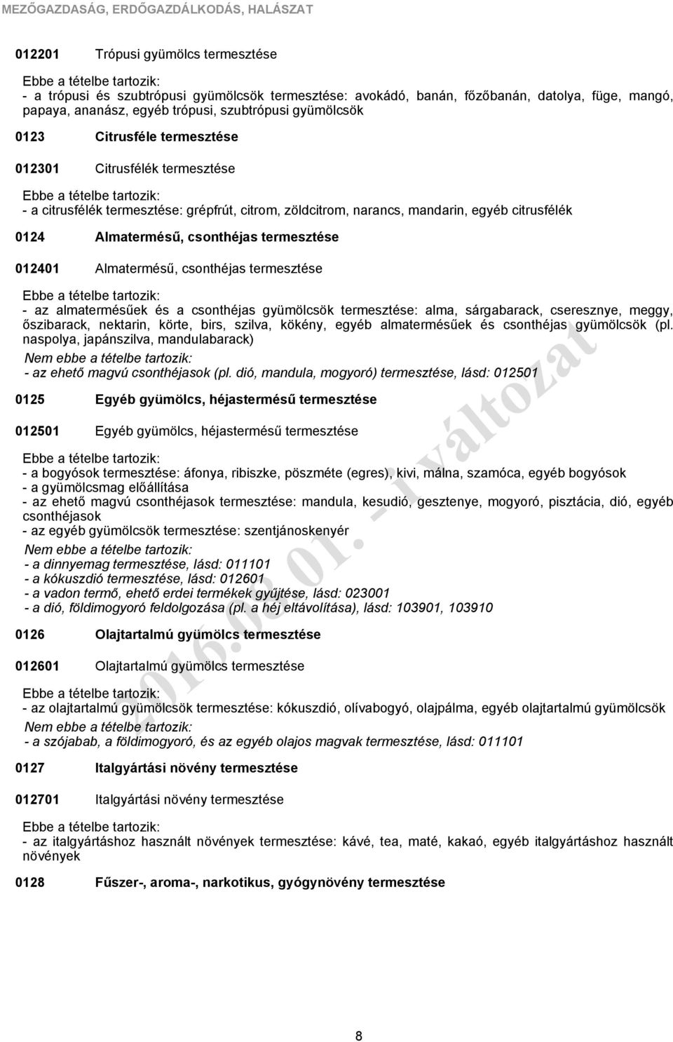 Almatermésű, csonthéjas termesztése Almatermésű, csonthéjas termesztése - az almatermésűek és a csonthéjas gyümölcsök termesztése: alma, sárgabarack, cseresznye, meggy, őszibarack, nektarin, körte,