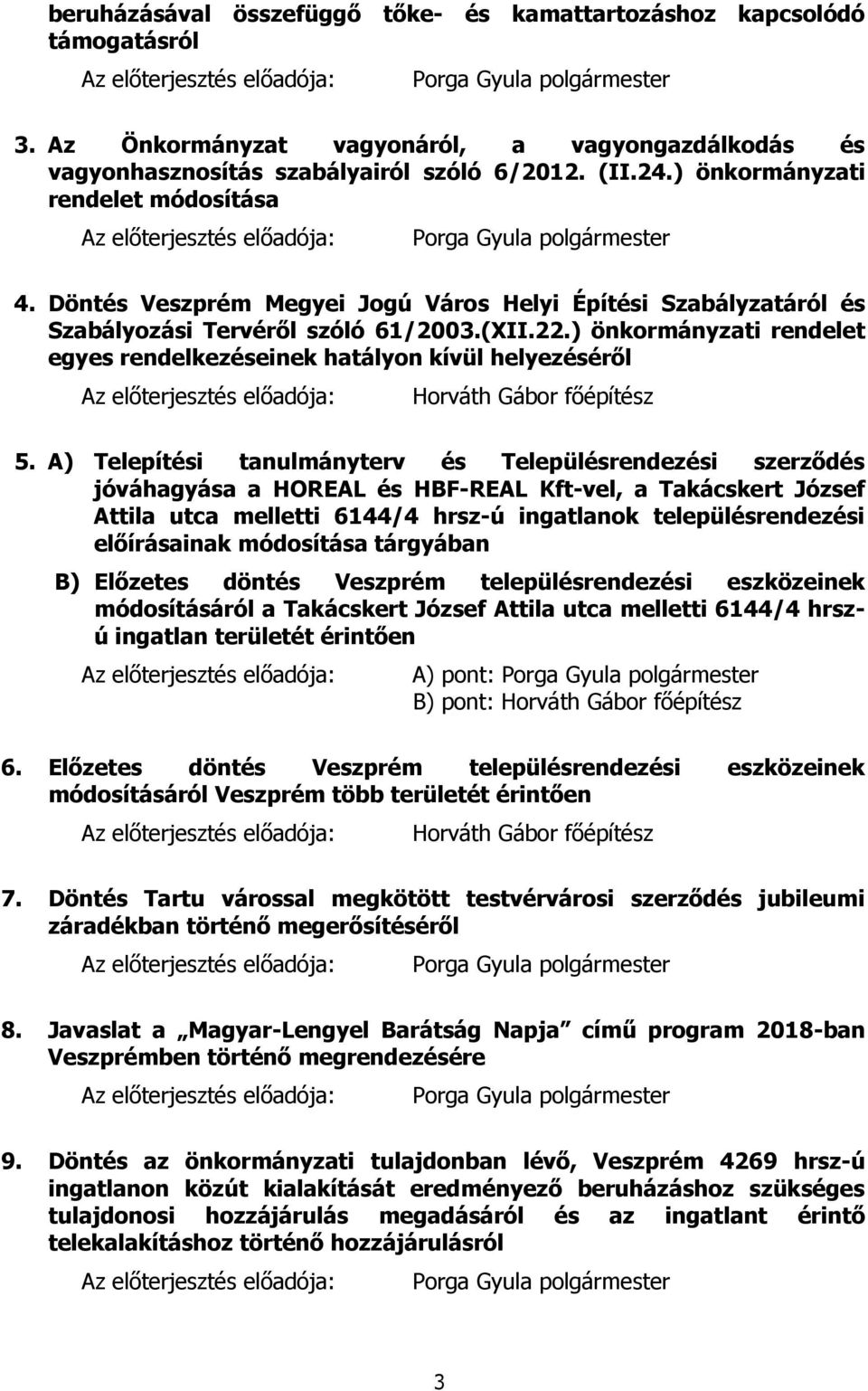 ) önkormányzati rendelet egyes rendelkezéseinek hatályon kívül helyezéséről Horváth Gábor főépítész 5.