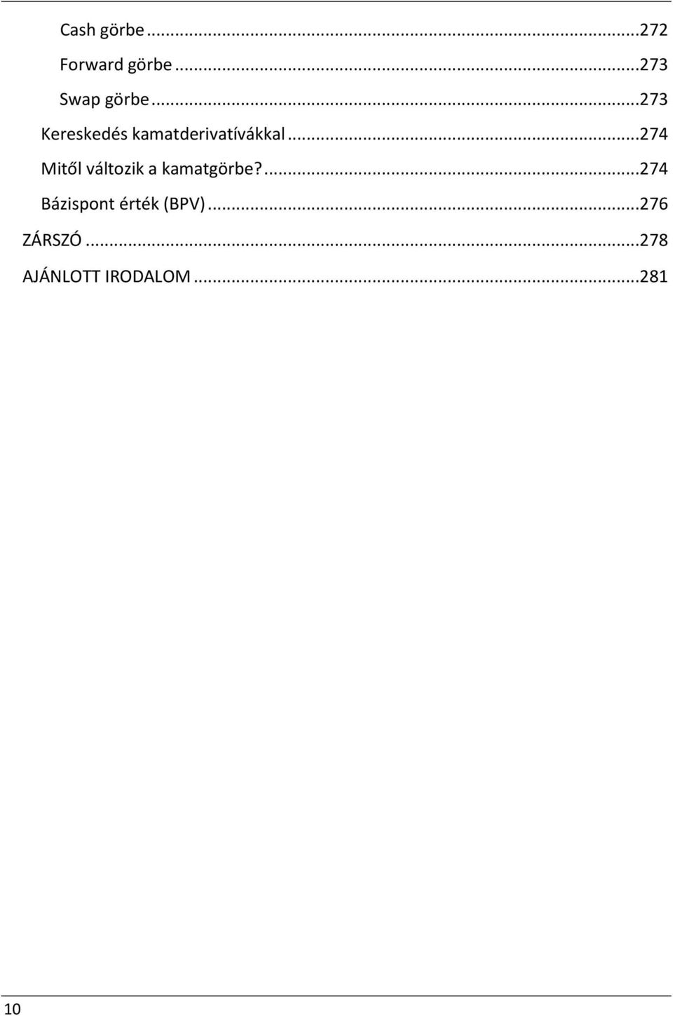 ..274 Mitől változik a kamatgörbe?