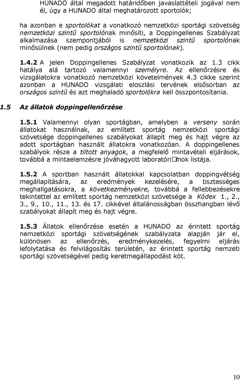 3 cikke szerint és azt meghaladó sportolókra kell összpontosítania. 1.5.