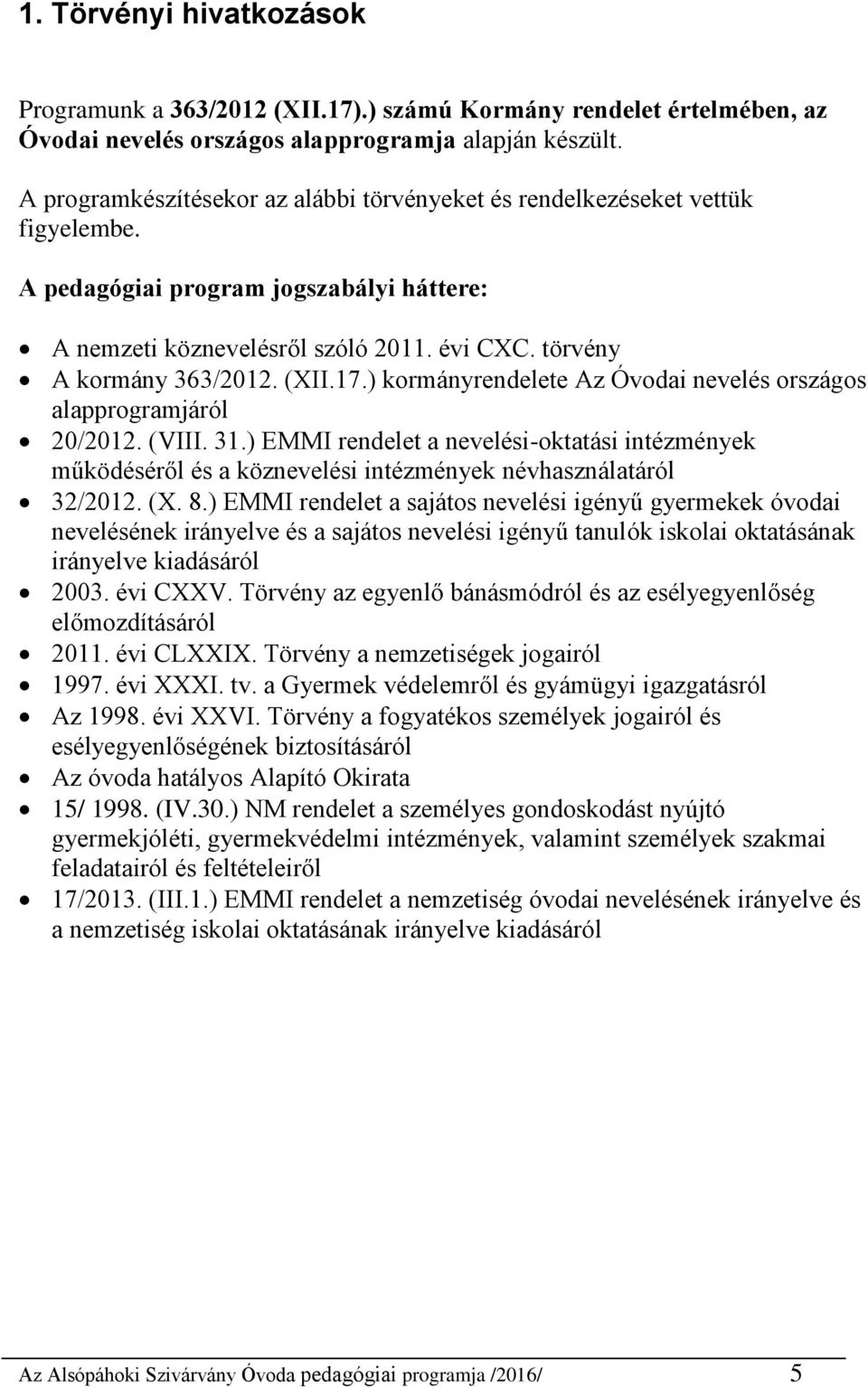 (XII.17.) kormányrendelete Az Óvodai nevelés országos alapprogramjáról 20/2012. (VIII. 31.