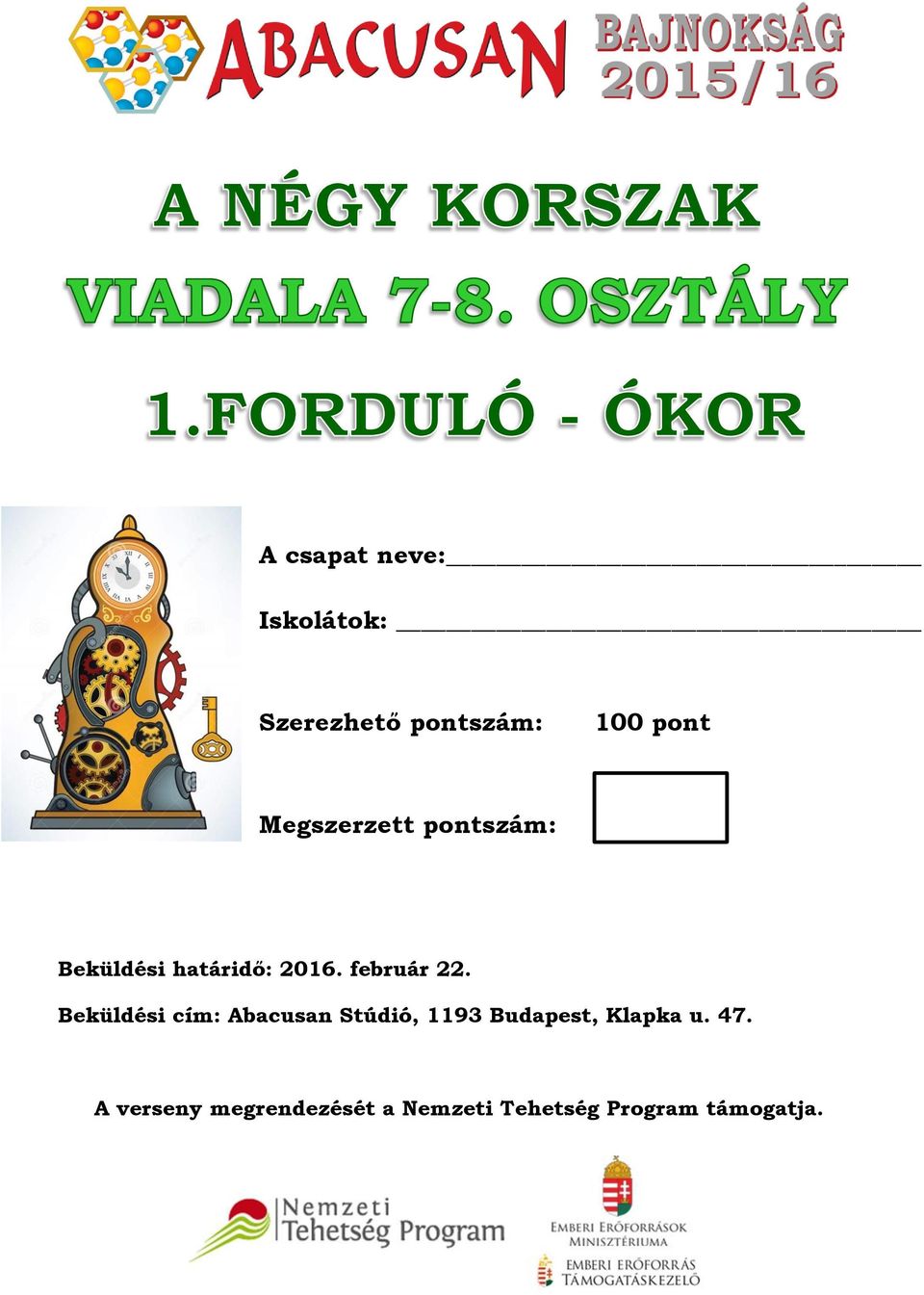 Beküldési cím: Abacusan Stúdió, 1193 Budapest, Klapka u. 47.