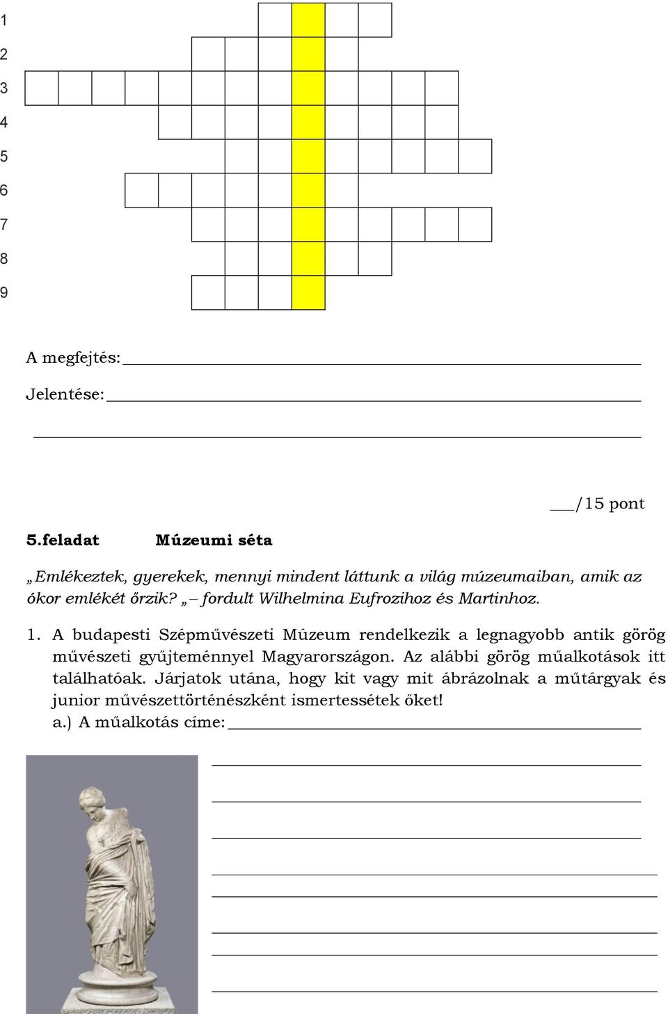 fordult Wilhelmina Eufrozihoz és Martinhoz. 1.