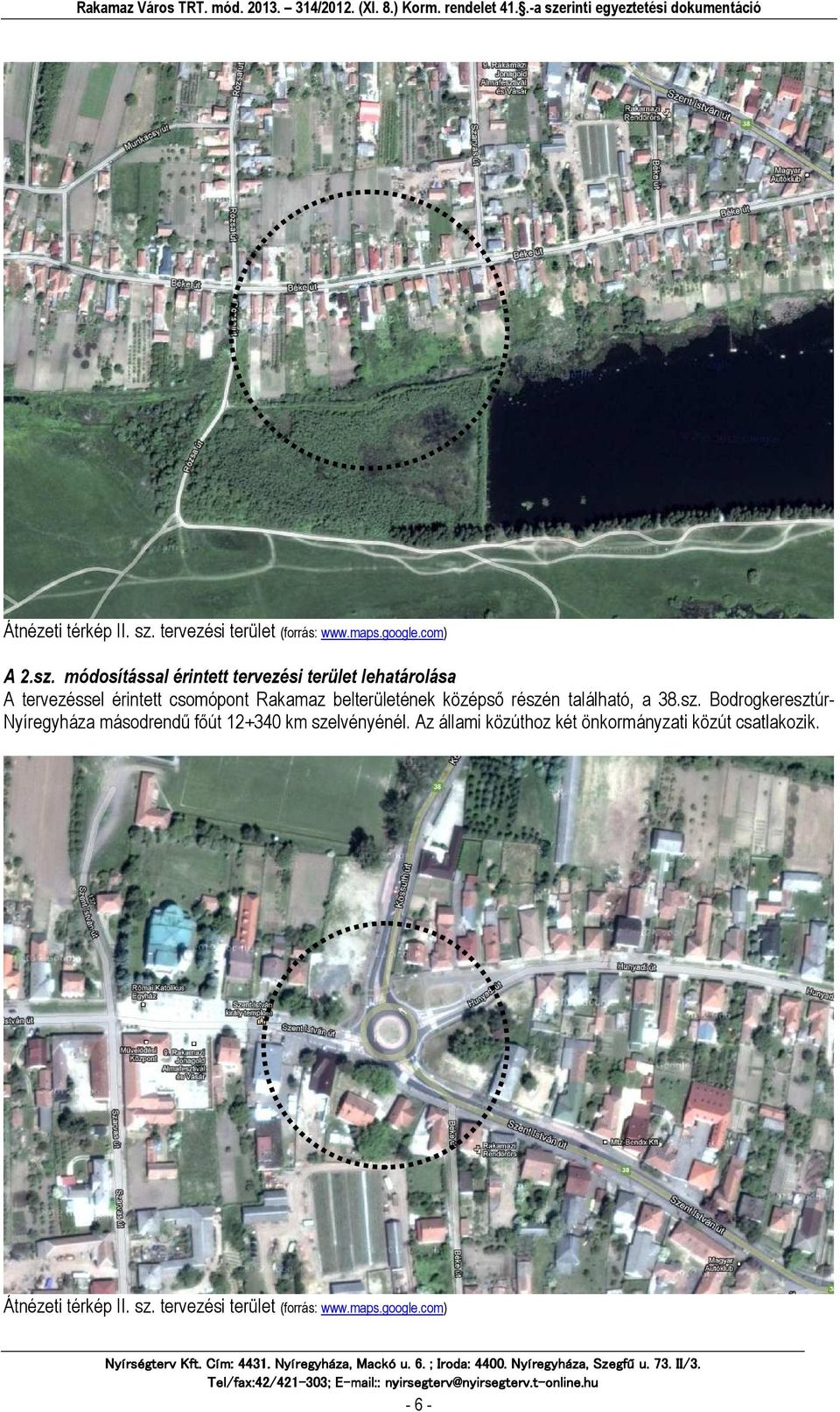 módosítással érintett tervezési terület lehatárolása A tervezéssel érintett csomópont Rakamaz