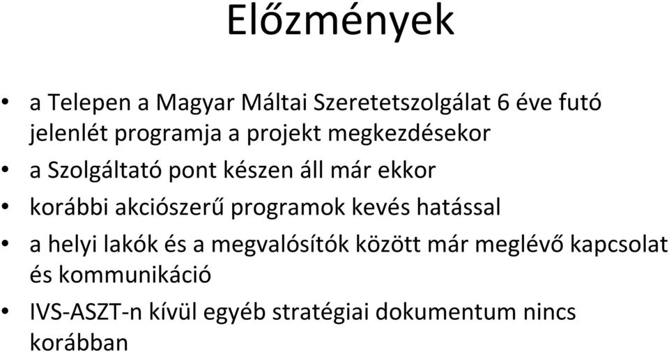 akciószerű programok kevés hatással a helyi lakók és a megvalósítók között már