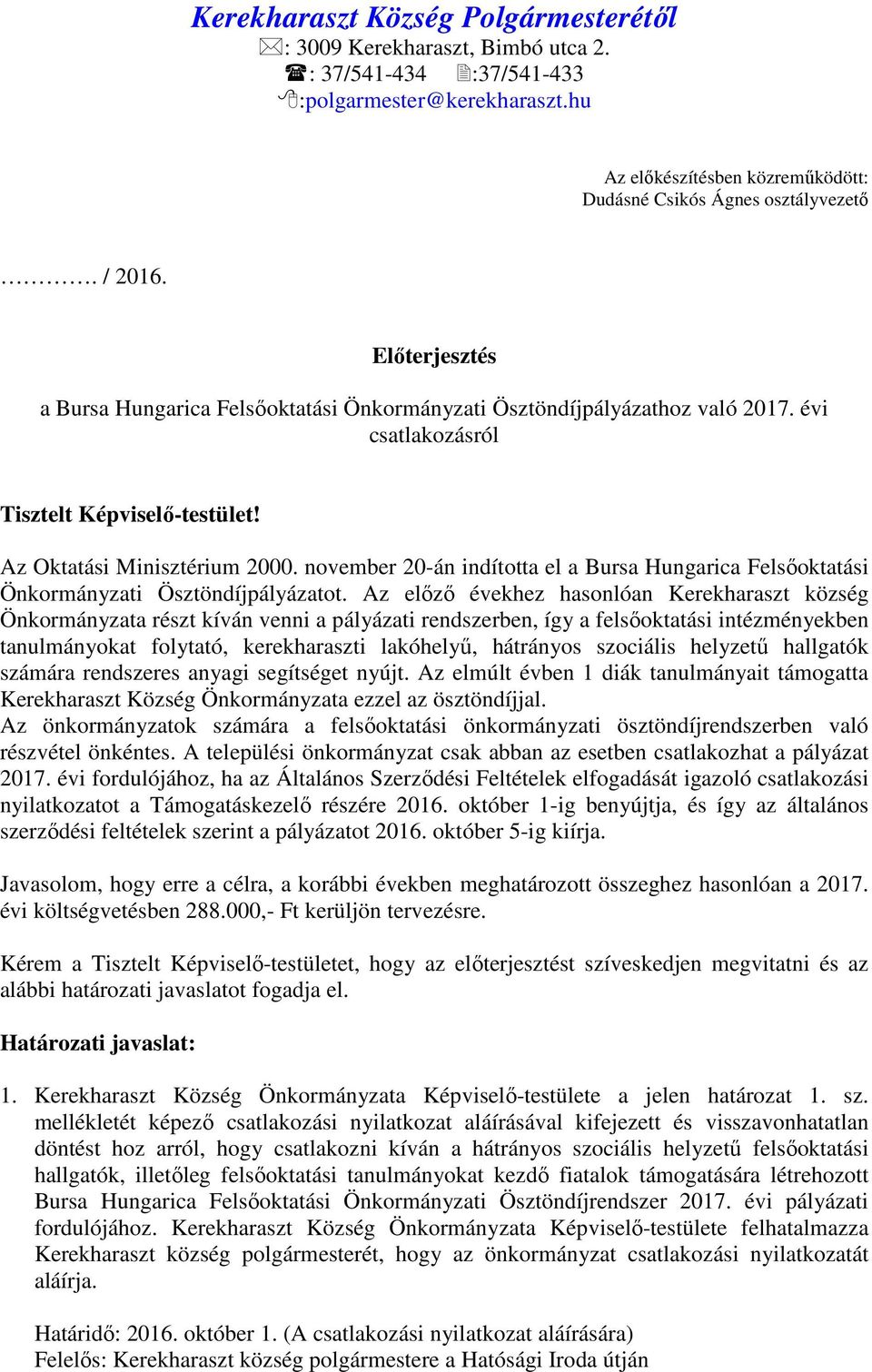 november 20-án indította el a Bursa Hungarica Felsőoktatási Önkormányzati Ösztöndíjpályázatot.