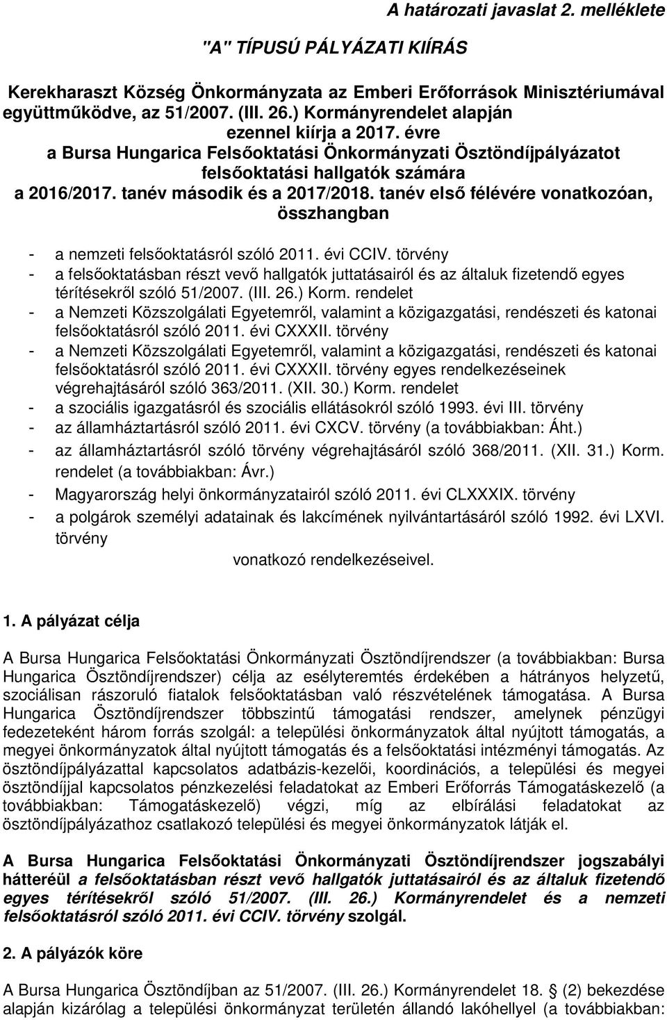tanév első félévére vonatkozóan, összhangban - a nemzeti felsőoktatásról szóló 2011. évi CCIV.