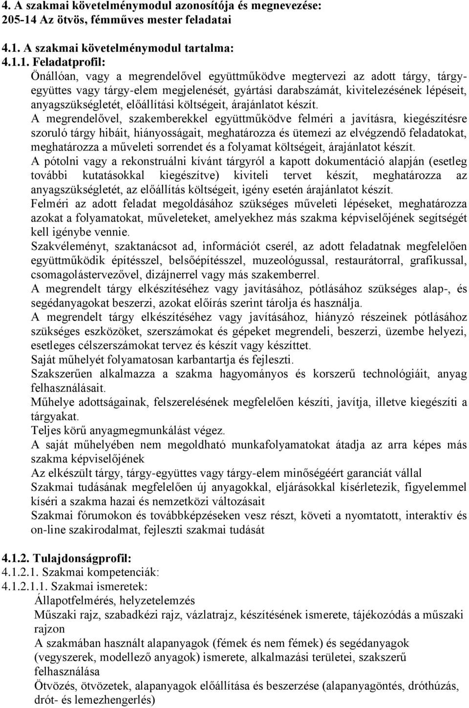 A szakmai követelménymodul tartalma: 4.1.