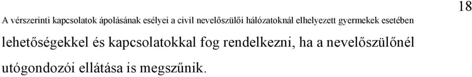 rendelkezni, ha a