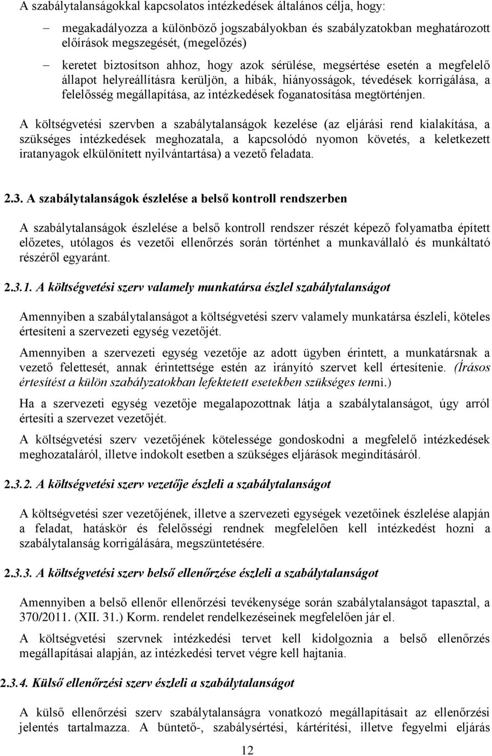 foganatosítása megtörténjen.