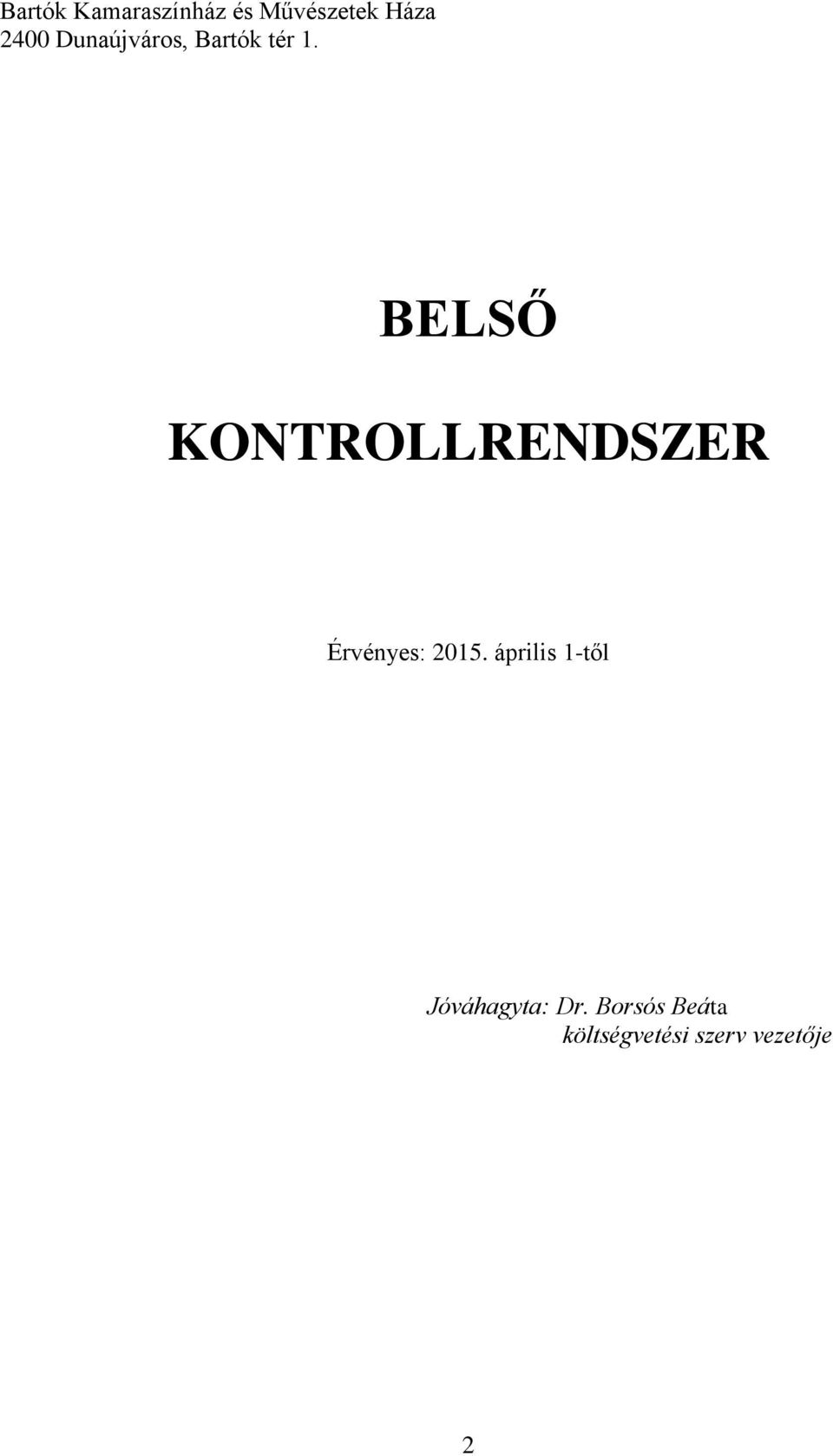 BELSŐ KONTROLLRENDSZER Érvényes: 2015.